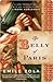 The Belly of Paris by Émile Zola The Belly of Paris by Émile Zola