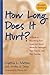 How Long Does It Hurt?: A Guide to Recovering from Incest and Sexual Abuse for Teenagers, Their Friends, and Their Families