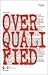 Overqualified by Joey Comeau