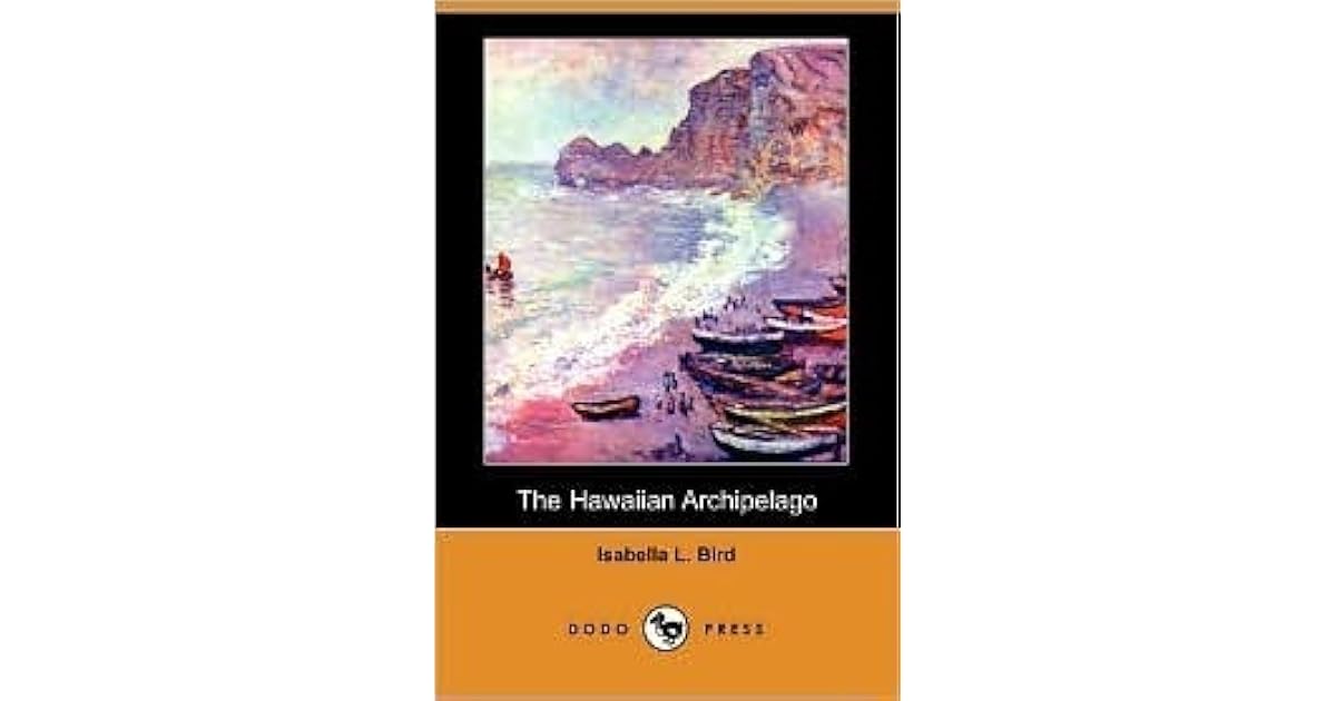 Hawaiian Archipelago by Isabella Lucy Bird