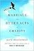 Marriage and Other Acts of Charity: A Memoir