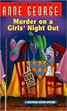 Murder on a Girls' Night Out by Anne George