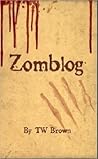 Zomblog by T.W. Brown