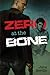 Zero at the Bone (Zero at t...
