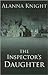 The Inspector's Daughter by Alanna Knight