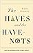 The Haves and the Have-Nots: A Brief and Idiosyncratic History of Global Inequality