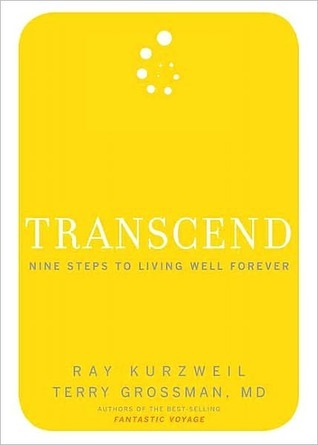 Transcend: Nine Steps to Living Well Forever (Kindle Edition)