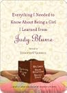 Book cover for Everything I Needed to Know About Being a Girl I Learned from Judy Blume