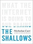 The Shallows: What the Internet is Doing to Our Brains