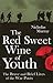 The Red Sweet Wine Of Youth