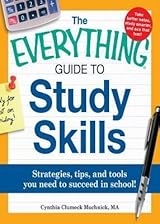 The Everything Guide to Study Skills: Strategies, tips, and tools you need to succeed in school! (Everything® Series)