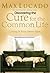 Cure for the Common Life by Max Lucado