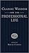 Classic Wisdom for the Professional Life by Bryan Curtis