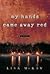 My Hands Came Away Red by Lisa  McKay