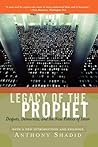 Legacy Of The Prophet by Anthony Shadid