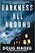 Darkness All Around: A Novel