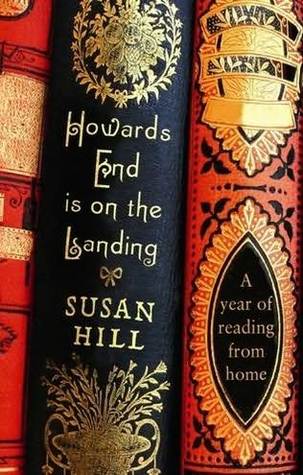 Howards End Is on the Landing: A Year of Reading from Home