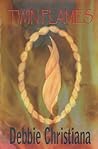 Twin Flames by Debbie Christiana Twin Flames by Debbie Christiana