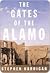 The Gates of the Alamo by Stephen Harrigan