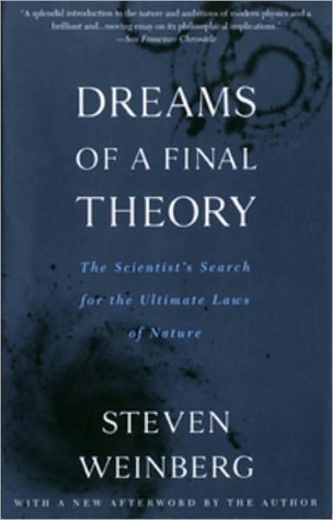 Dreams of a Final Theory: The Scientist's Search for the Ultimate Laws of Nature