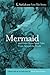 Mermaid and Other Water Spirit Tales From Around the World by Heidi Anne Heiner