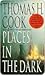 Places in the Dark by Thomas H. Cook