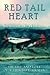 Red Tail Heart: The Life and Love of a Tuskegee Airman