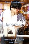 Headstrong (Staying Alive #3)
