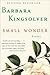 Small Wonder by Barbara Kingsolver