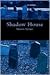 Shadow House