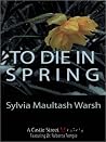 To Die in Spring:...