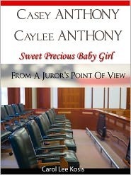 Casey Anthony Caylee Anthony: Sweet Precious Baby Girl From A Juror's Point Of View