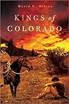 Kings of Colorado by David E. Hilton Kings of Colorado by David E. Hilton