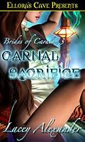Carnal Sacrifice (Brides of Caralon, #3) by Lacey Alexander