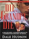 Die, Grandpa, Die
