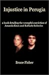 Injustice in Perugia: a book detailing the wrongful conviction of Amanda Knox and Raffaele Sollecito