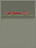 Forbidden Fruit: Luscious and Exciting story and More Forbidden Fruit