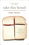 Take This Bread by Sara  Miles