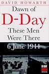 Dawn of D-Day: Th...