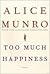 Too Much Happiness