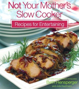 Not Your Mother's Slow Cooker Recipes for Entertaining (Kindle Edition)