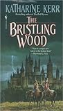 The Bristling Wood by Katharine Kerr