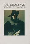 Red Shadows by Robert E. Howard