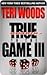 True to the Game III by Teri Woods