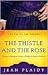 The Thistle and the Rose by Jean Plaidy The Thistle and the Rose by Jean Plaidy