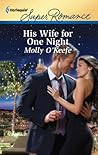 His Wife for One Night by Molly O'Keefe His Wife for One Night by Molly O'Keefe