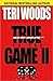 True to the Game II by Teri Woods