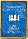 The Cross Gardener