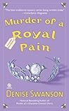 Murder of a Royal Pain by Denise Swanson