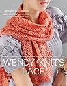 Wendy Knits Lace:...